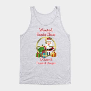 Santa Claus - Cheer and Present Danger Tank Top